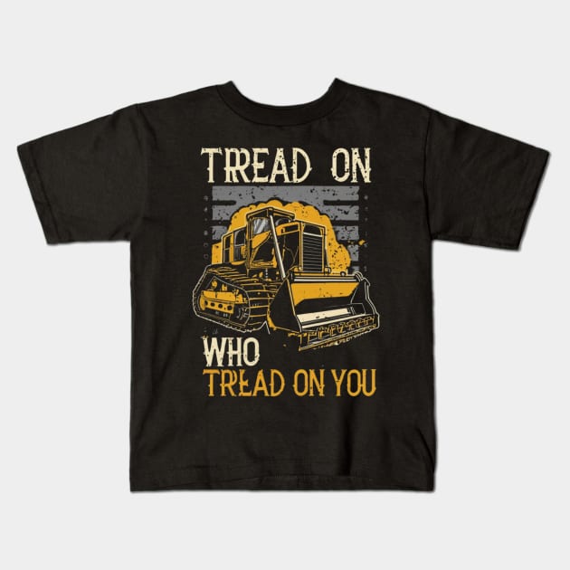 tread on those who tread on you Kids T-Shirt by RalphWalteR